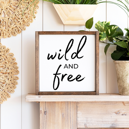 Wild & Free Wood Sign: 6x6